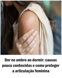 Dor no ombro ao dormir: causas pouco conhecidas e como proteger a articulação feminina