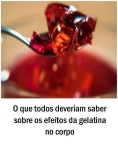 O que todos deveriam saber sobre os efeitos da gelatina no corpo